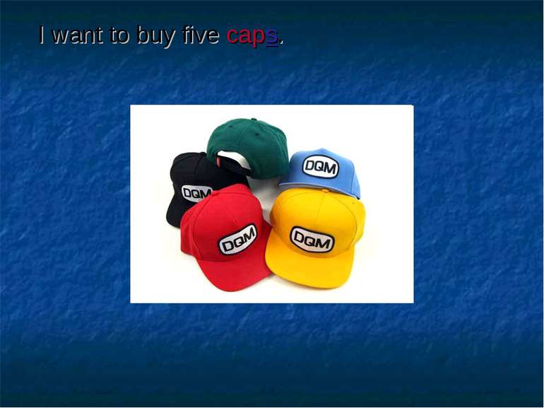 I want to buy five caps.