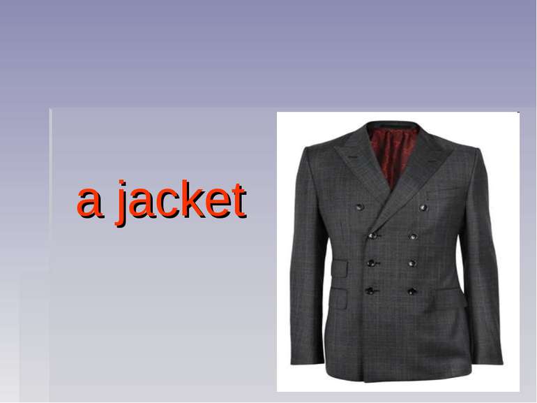 a jacket