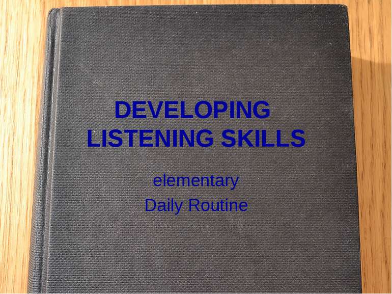 DEVELOPING LISTENING SKILLS elementary Daily Routine