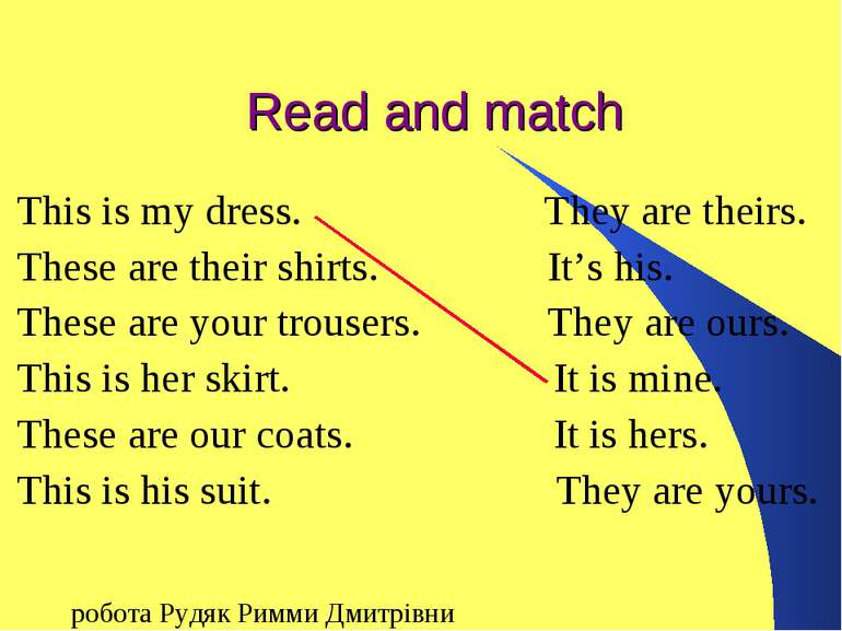 Read and match This is my dress. They are theirs. These are their shirts. It’...