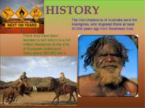 The first inhabitants of Australia were the Aborigines, who migrated there at...