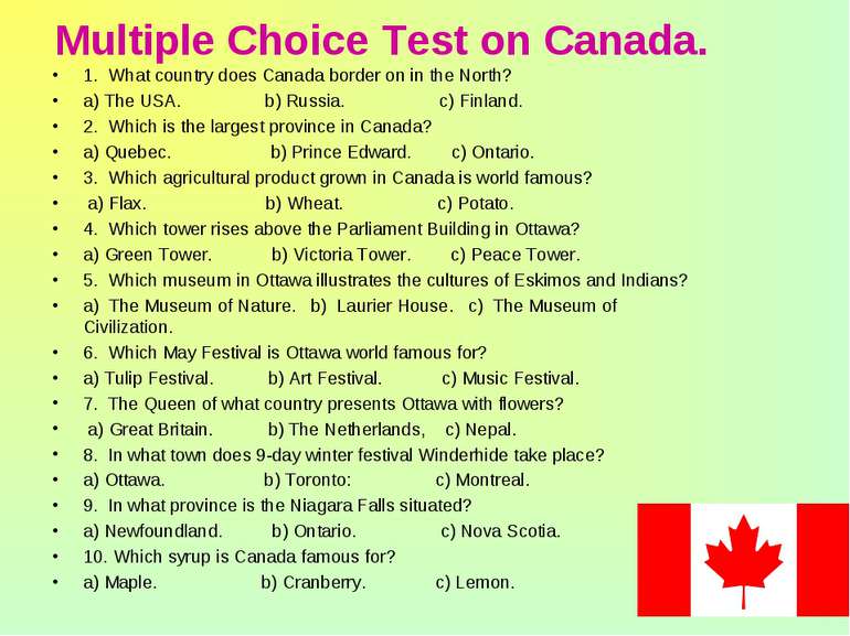 Multiple Choice Test on Canada. 1. What country does Canada border on in the ...