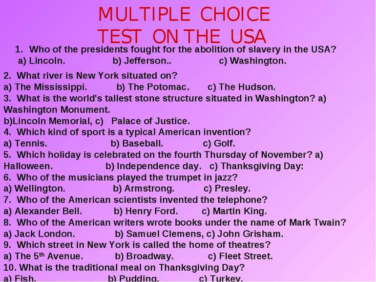 MULTIPLE CHOICE TEST ON THE USA Who of the presidents fought for the abolitio...