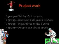 Project work 1group—Children’s interests 2 group—Man’s and woman’s prefers 3 ...