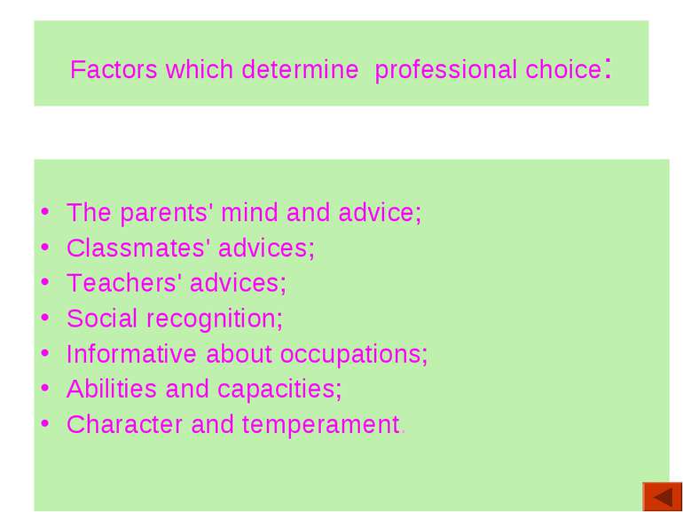 Factors which determine professional choice: The parents' mind and advice; Cl...