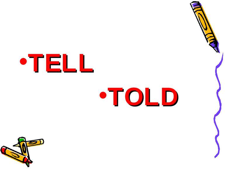 TELL TOLD