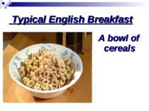 Typical English Breakfast A bowl of cereals
