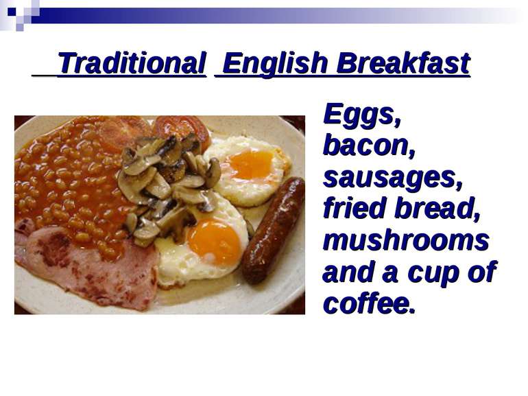 Traditional English Breakfast Eggs, bacon, sausages, fried bread, mushrooms a...