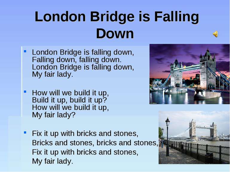 London Bridge is Falling Down London Bridge is falling down, Falling down, fa...