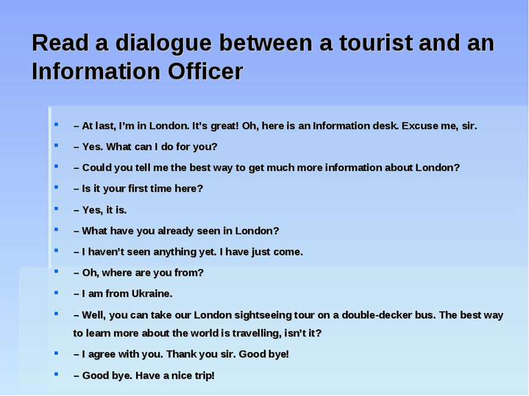 Read a dialogue between a tourist and an Information Officer – At last, I’m i...