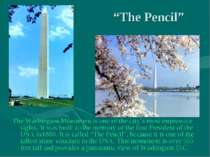 “The Pencil” The Washington Monument is one of the city’s most impressive sig...