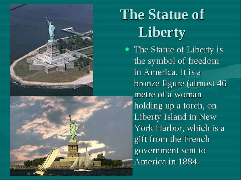 The Statue of Liberty The Statue of Liberty is the symbol of freedom in Ameri...