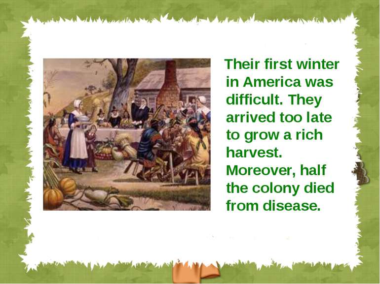 Their first winter in America was difficult. They arrived too late to grow a ...