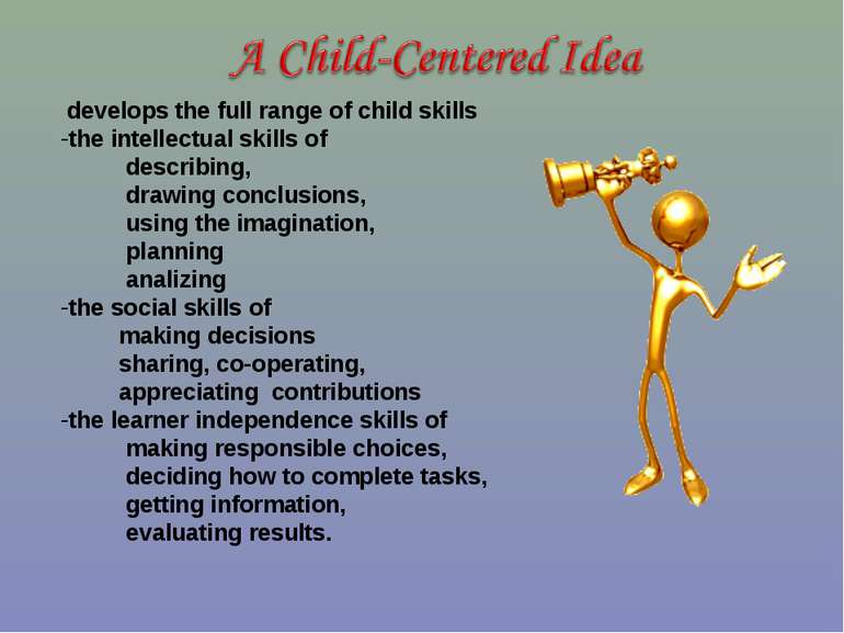 develops the full range of child skills the intellectual skills of describing...