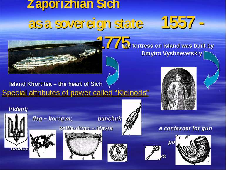 Zaporizhian Sich as a sovereign state 1557 - 1775 The fortress on island was ...