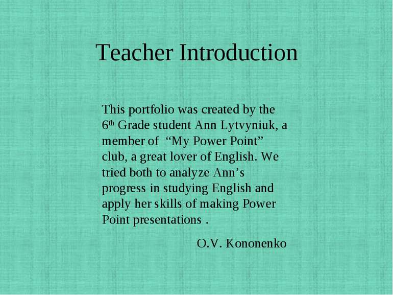Teacher Introduction This portfolio was created by the 6th Grade student Ann ...