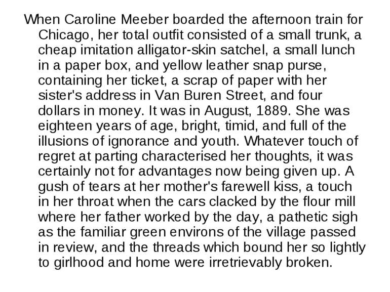 When Caroline Meeber boarded the afternoon train for Chicago, her total outfi...