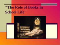 "The Role of Books in School Life''