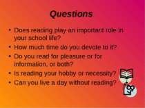 Questions Does reading play an important role in your school life? How much t...