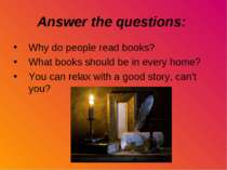 Answer the questions: Why do people read books? What books should be in every...