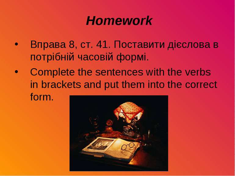 Homework Вправа 8, ст. 41. Поставити дієслова в потрібній часовій формі. Comp...