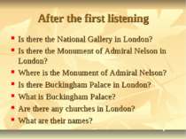 After the first listening Is there the National Gallery in London? Is there t...