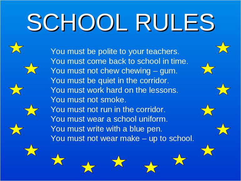 SCHOOL RULES You must be polite to your teachers. You must come back to schoo...