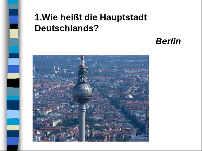 Wie heißt die Hauptstadt Deutschlands? Berlin