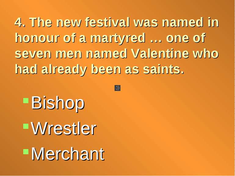 4. The new festival was named in honour of a martyred … one of seven men name...