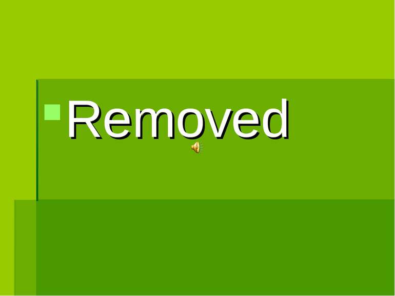 Removed