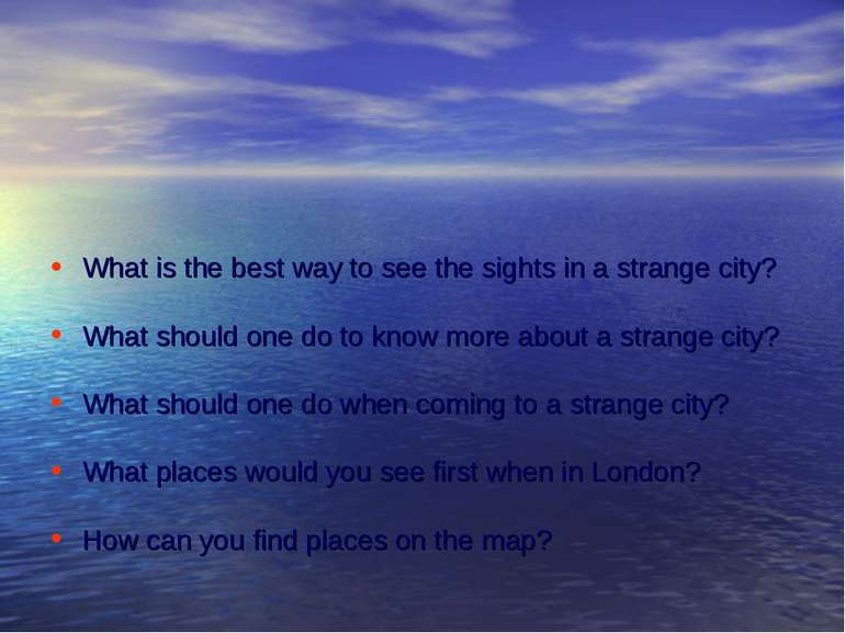 What is the best way to see the sights in a strange city? What should one do ...