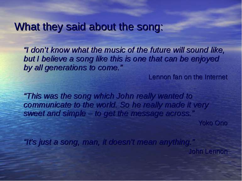 What they said about the song: “I don’t know what the music of the future wil...