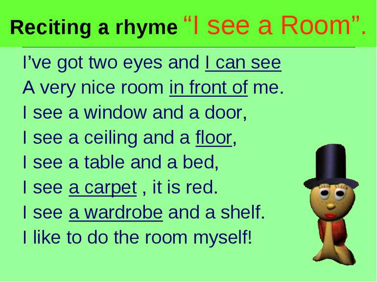 Reciting a rhyme “I see a Room”. I’ve got two eyes and I can see A very nice ...