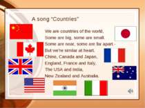 A song “Countries” We are countries of the world, Some are big, some are smal...