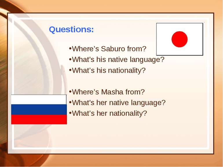 Questions: Where’s Saburo from? What's his native language? What’s his nation...