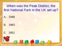 When was the Peak District, the first National Park in the UK set up? 1948 19...
