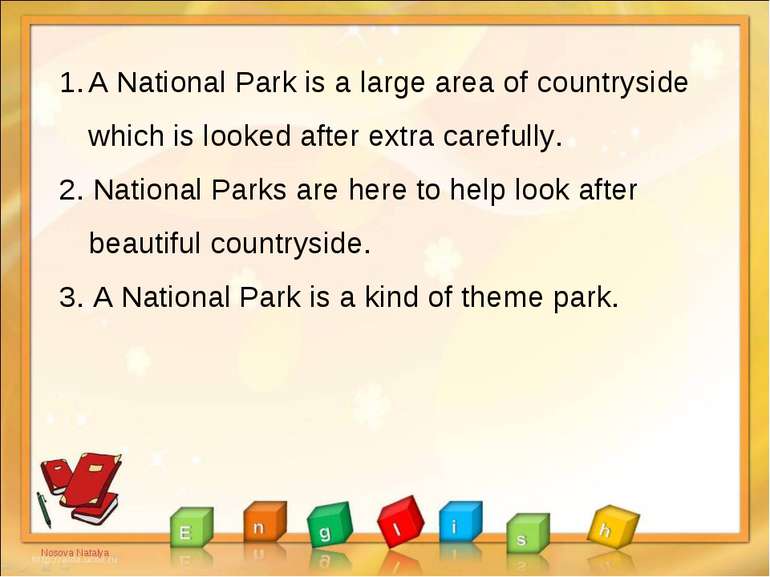 A National Park is a large area of countryside which is looked after extra ca...