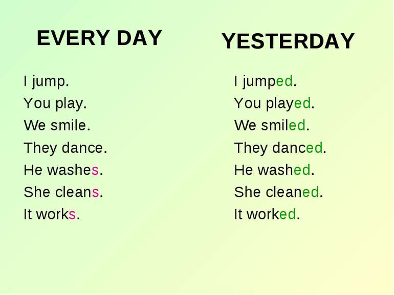 EVERY DAY I jump. You play. We smile. They dance. He washes. She cleans. It w...