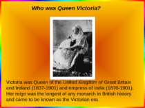 Who was Queen Victoria? Victoria was Queen of the United Kingdom of Great Bri...