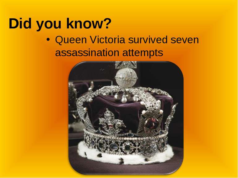 Did you know? Queen Victoria survived seven assassination attempts