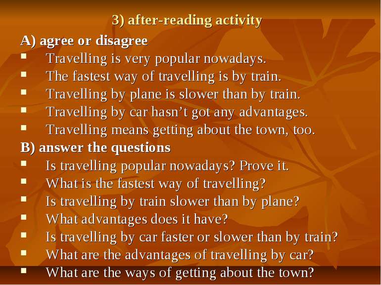 3) after-reading activity A) agree or disagree Travelling is very popular now...