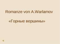 Romanze von A.Warlamov «Горные вершины»