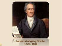 Johann Wolfgang Goethe 1749 - 1832