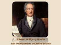 Johann Wolfgang Goethe Der bedeutendste deutsche Dichter