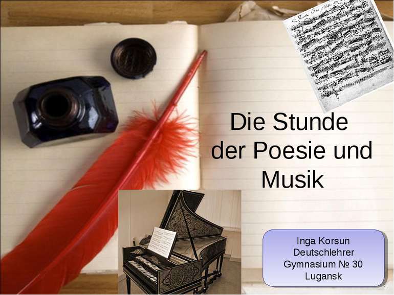 Die Stunde der Poesie und Musik Inga Korsun Deutschlehrer Gymnasium № 30 Lugansk