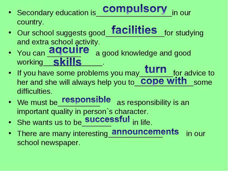 Secondary education is__________________in our country. Our school suggests g...