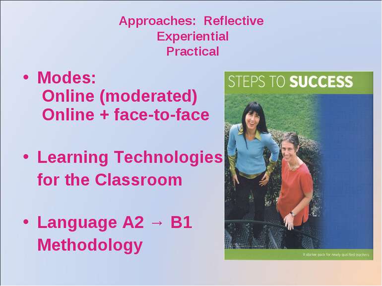 Approaches: Reflective Experiential Practical Modes: Online (moderated) Onlin...