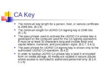CA Key The minimum key length for a person, host, or service certificate is 2...