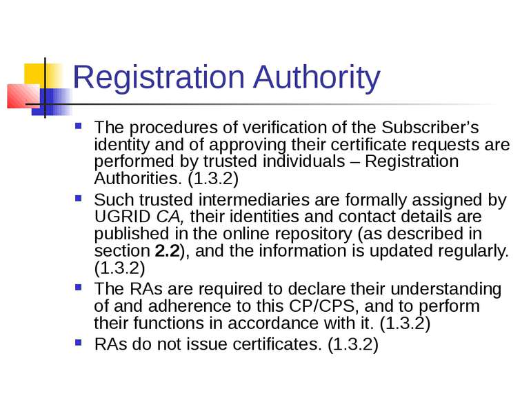 Registration Authority The procedures of verification of the Subscriber’s ide...