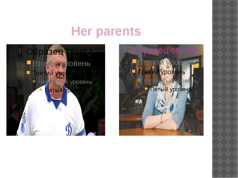 Her parents
